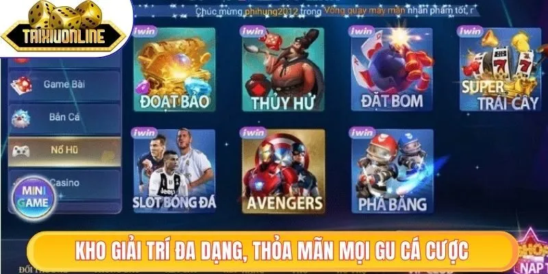 Iwin68 - Điểm Đến Giải Trí Online Chất Lượng Hàng Đầu 3 Kho giải trí đa dạng, thỏa mãn mọi gu cá cược