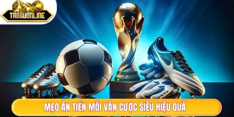 Kèo Tài Xỉu 2.5 | Bí Quyết Đọc Chuẩn, Cược Dễ Thắng 2 Mẹo ăn tiền mỗi ván cược siêu hiệu quả
